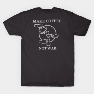 Make Coffee Not War T-Shirt